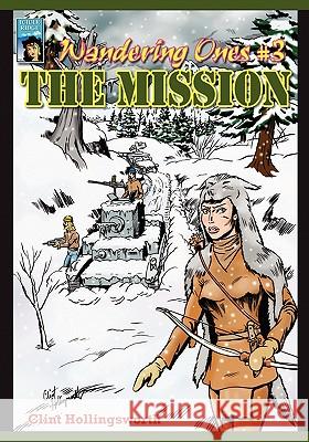 Wandering Ones: #3 The Mission Hollingsworth, Clint 9781452881225 Createspace - książka