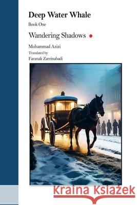 Wandering Shadows Mohammad Azizi 9781069726711 Faranak Zarrinabadi - książka