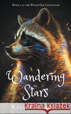 Wandering Stars Roxanna Cordell   9798215394908 Rosefiend Publishing - książka