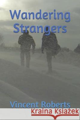 Wandering Strangers Vincent Roberts 9781520542102 Independently Published - książka