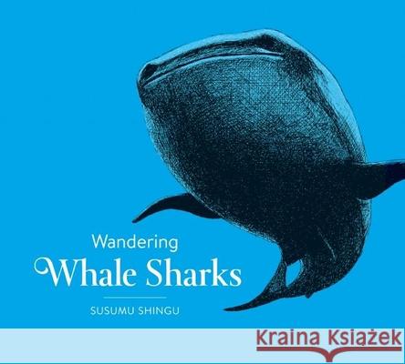 Wandering Whale Sharks Susumu Shingu 9781771471305 Owlkids - książka