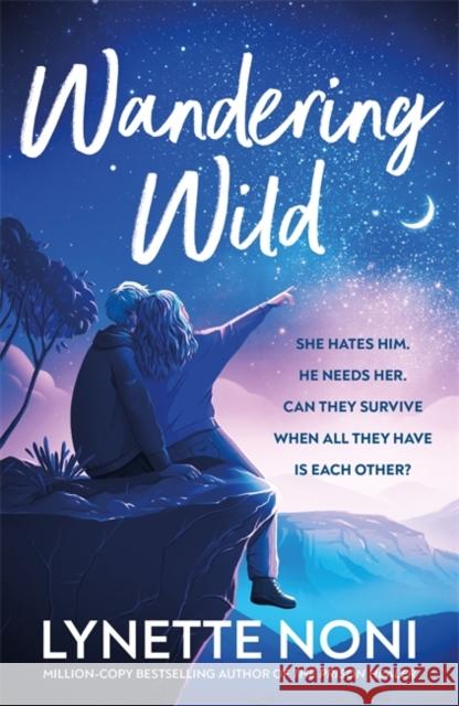 Wandering Wild: get lost in the Australian outback with this swoony YA romance Lynette Noni 9781785308772 Bonnier Books Ltd - książka