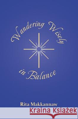 Wandering Wisely in Balance Rita Makkannaw 9781773547275 Pagemaster Publishing - książka