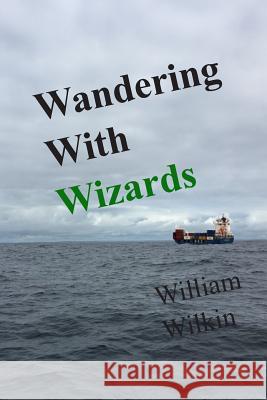 Wandering with Wizards: A Muggle Holiday James Wilkin Mary Lou Wilkin William Wilkin 9780990316466 Bell Street Publishing, LLC - książka