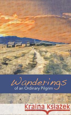 Wanderings of an Ordinary Pilgrim Tim Bete 9781090712646 Independently Published - książka
