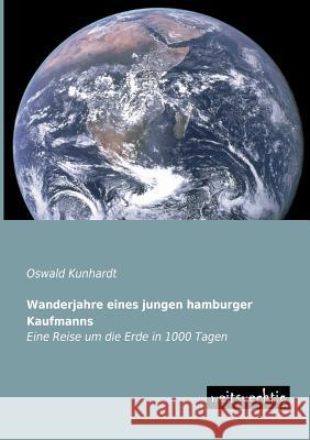 Wanderjahre Eines Jungen Hamburger Kaufmanns Oswald Kunhardt 9783956561023 Weitsuechtig - książka