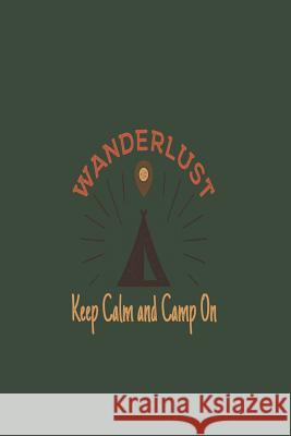 Wanderlust: Keep Calm and Camp on Blank Journals 9781973458791 Independently Published - książka