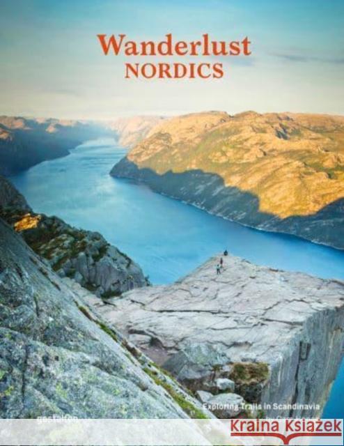 Wanderlust Nordics: Exploring Trails in Scandinavia  9783967040807 Die Gestalten Verlag - książka