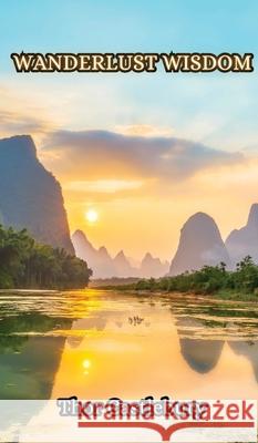 Wanderlust Wisdom Thor Castlebury 9789916853412 Creative Arts Management Ou - książka