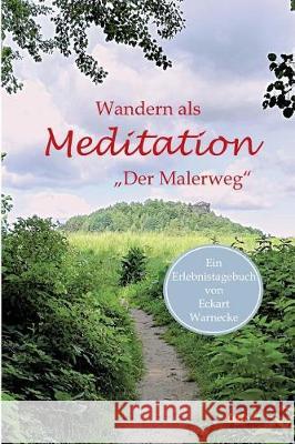 Wandern als Meditation Warnecke, Eckart 9783960518525 Tao.de in J. Kamphausen - książka