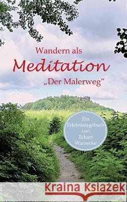 Wandern als Meditation Warnecke, Eckart 9783960518532 Tao.de in J. Kamphausen - książka