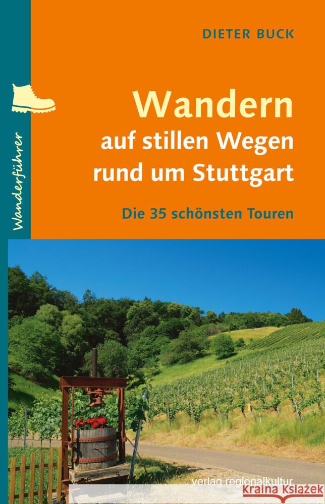 Wandern auf stillen Wegen rund um Stuttgart Buck, Dieter 9783955054465 Verlag Regionalkultur - książka