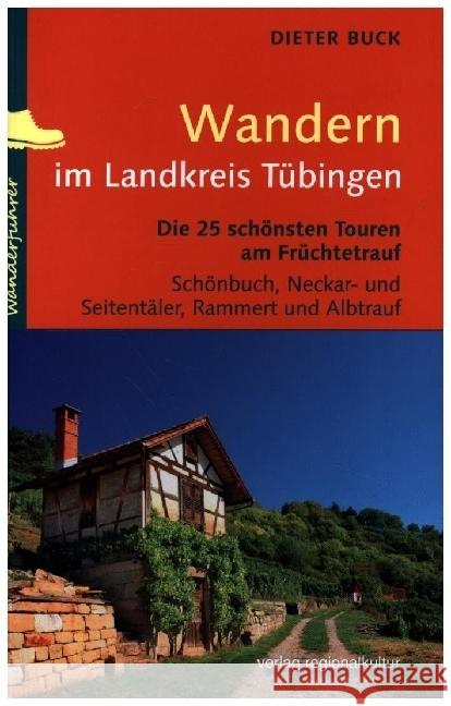 Wandern im Landkreis Tübingen Buck, Dieter 9783955052829 Verlag Regionalkultur - książka