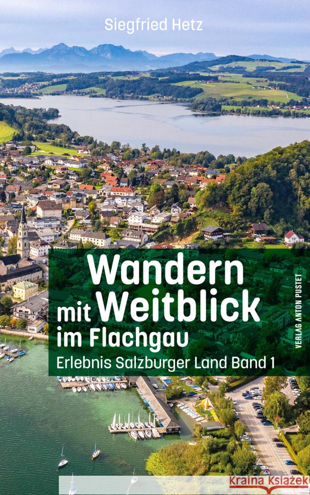 Wandern mit Weitblick im Flachgau Hetz, Siegfried 9783702510473 Pustet, Salzburg - książka