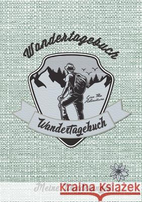 Wandertagebuch - Meine Wanderungen: Wanderlogbuch, Tourenbuch bzw. Gipfelbuch zum Eintragen von 45 Wanderungen Z Wolle 9783754352274 Books on Demand - książka