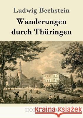 Wanderungen durch Thüringen Ludwig Bechstein 9783861992462 Hofenberg - książka