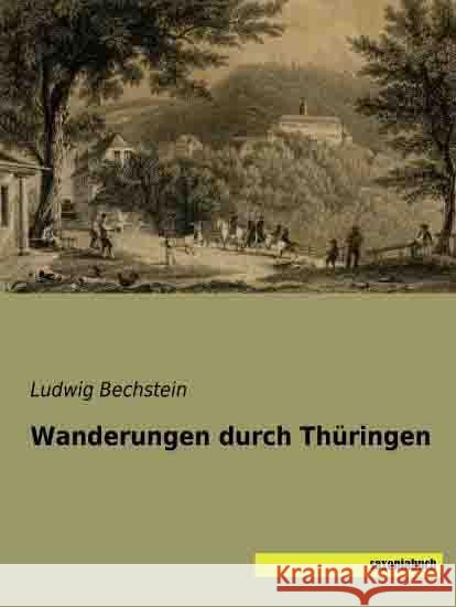 Wanderungen durch Thüringen Bechstein, Ludwig 9783957701336 Saxoniabuch.de - książka