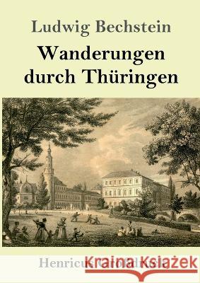Wanderungen durch Thüringen (Großdruck) Bechstein, Ludwig 9783847854524 Henricus - książka