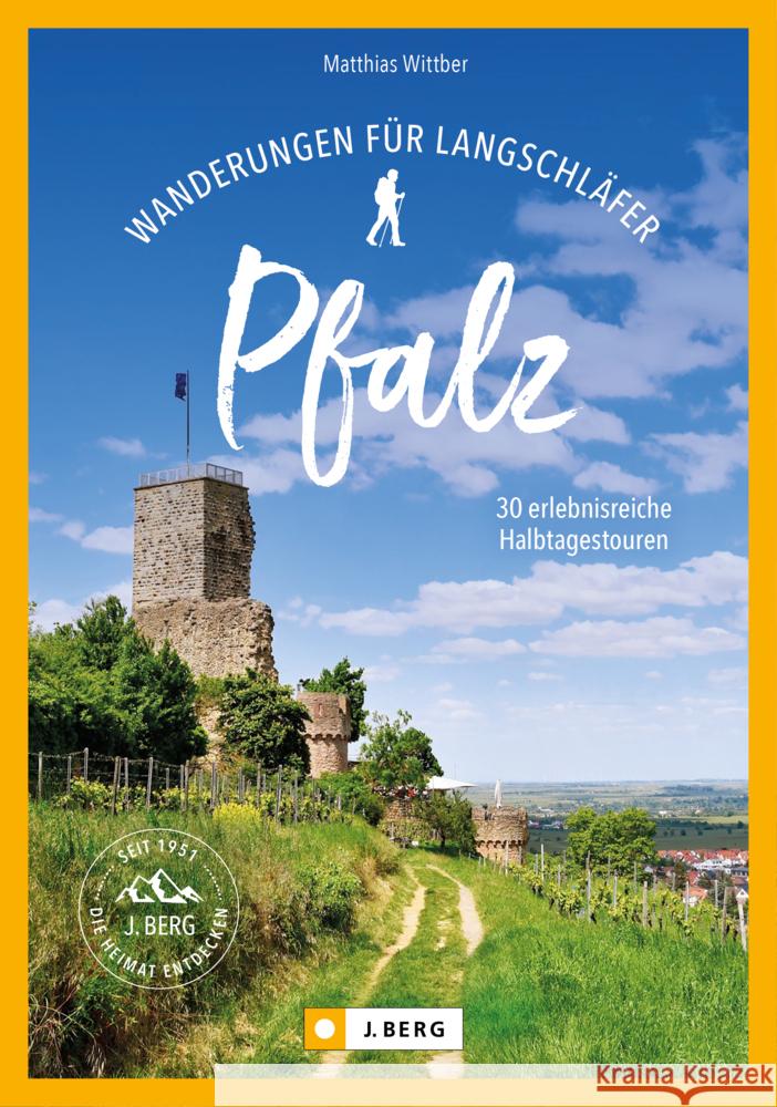 Wanderungen für Langschläfer Pfalz Wittber, Matthias 9783862468362 J. Berg - książka