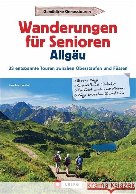 Wanderungen für Senioren Allgäu : 33 entspannte Touren zwischen Oberstaufen und Füssen Freudenthal, Lars 9783862465224 J. Berg - książka