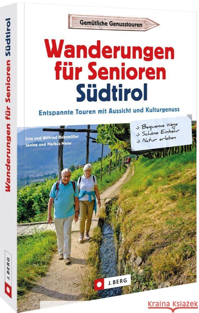 Wanderungen für Senioren Südtirol Bahnmüller, Wilfried und Lisa, Meier, Markus 9783862468478 J. Berg - książka
