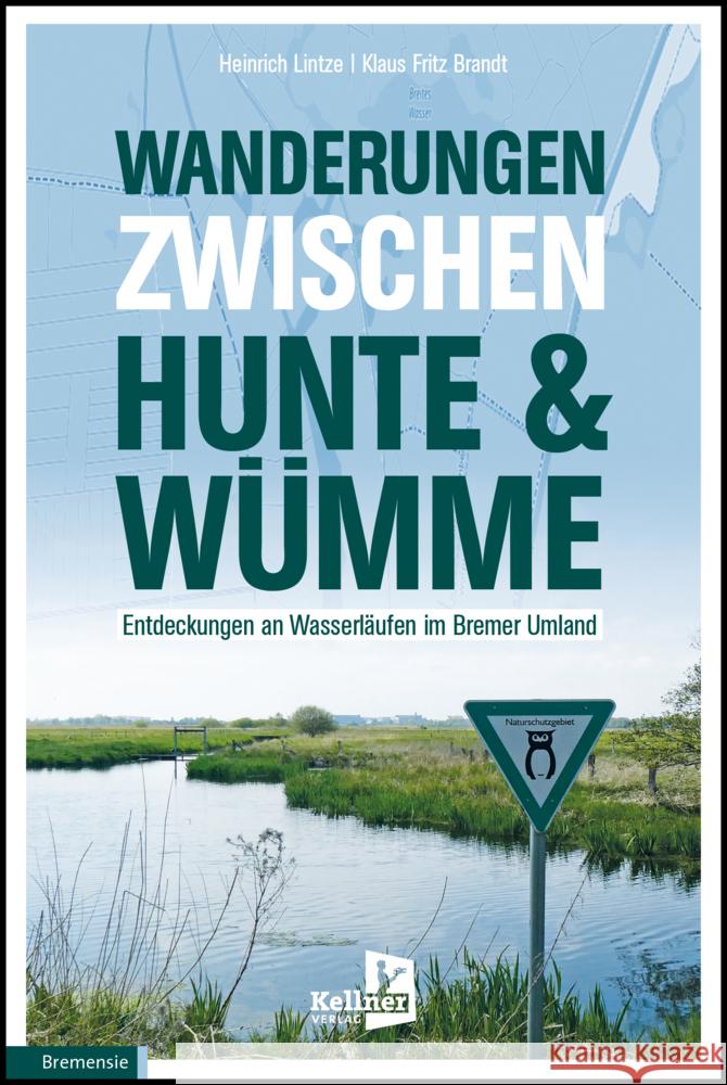 Wanderungen zwischen Hunte & Wümme Lintze, Heinrich, Brandt, Klaus Fritz 9783956513671 Kellner - książka