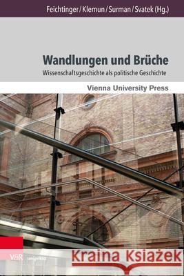 Wandlungen Und Bruche: Wissenschaftsgeschichte ALS Politische Geschichte Feichtinger, Johannes 9783847109143 V&R unipress - książka