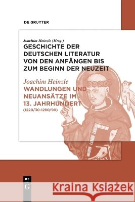 Wandlungen Und Neuans?tze Im 13. Jahrhundert: (1220/30-1280/90) Joachim Heinzle 9783111635354 de Gruyter - książka