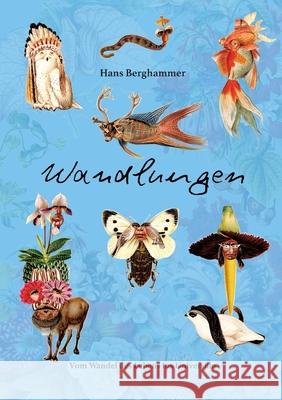 Wandlungen: Vom Wandel des Lebens ins Universum Hans Berghammer 9783759737083 Bod - Books on Demand - książka