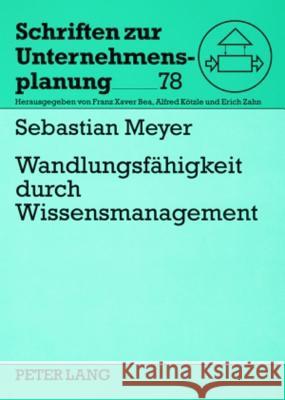 Wandlungsfaehigkeit Durch Wissensmanagement: Konzept Zum Management Wissensbasierter Wandlungsfaehigkeit in Unternehmen Zahn, Erich 9783631569030 Lang, Peter, Gmbh, Internationaler Verlag Der - książka