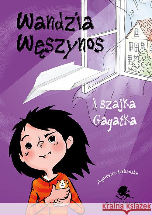 Wandzia Węszynos i szajka Gagatka Urbańska Agnieszka 9788379155910 Skrzat - książka