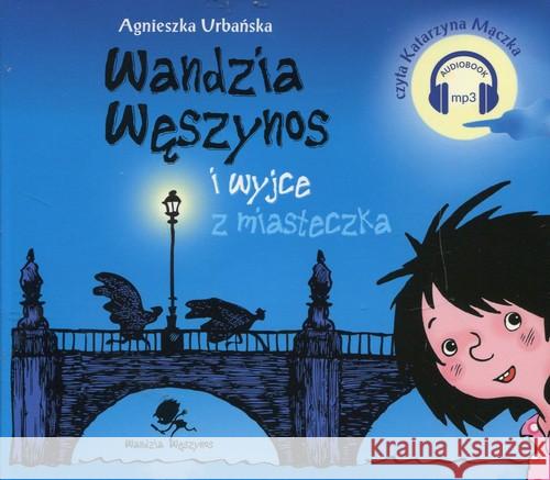 Wandzia Węszynos i wyjce z miasteczka. Audiobook Urbańska Agnieszka 9788379154692 Skrzat - książka