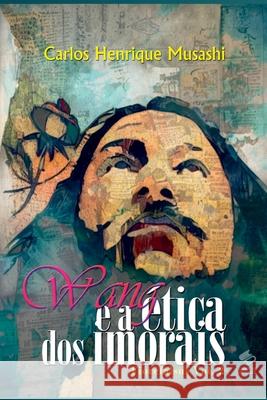 Wang E A ?tica Dos Imorais Musashi Carlos 9786526602584 Clube de Autores - książka