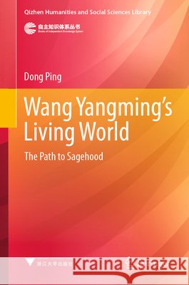 Wang Yangming's Living World: The Path to Sagehood Ping Dong 9789819584642 Springer - książka