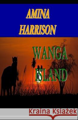 Wanga Island Amina Harrison 9781440430763 Createspace - książka