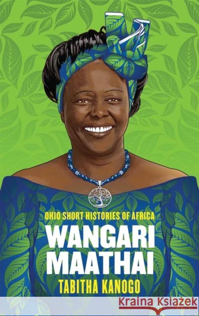 Wangari Maathai Tabitha Kanogo 9780821424179 Ohio University Press - książka