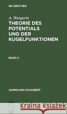 WANGERIN: THEORIE D. POTENTIALS KUGELF. BD. 1 SAS 59  9783112684375 De Gruyter (JL) - książka