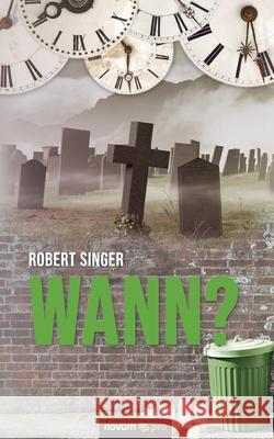 Wann? Robert Singer 9783991072621 Novum Publishing - książka