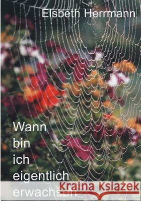 Wann bin ich eigentlich erwachsen Elsbeth Herrmann 9783831111381 Books on Demand - książka