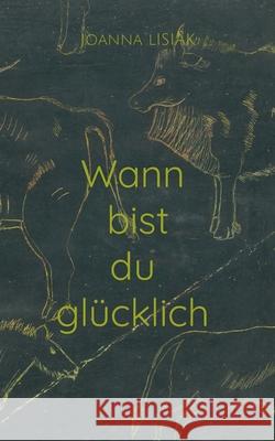 Wann bist du gl?cklich Joanna Lisiak 9783759743435 Bod - Books on Demand - książka