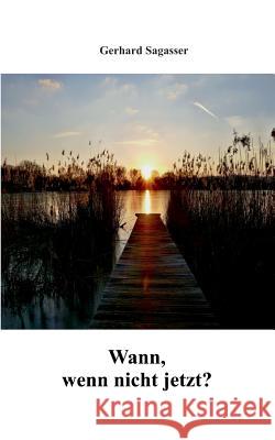 Wann, wenn nicht jetzt? Gerhard Sagasser 9783752867565 Books on Demand - książka