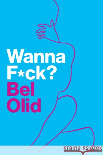 Wanna Fuck? Bel Olid 9781509564767 Polity Press - książka