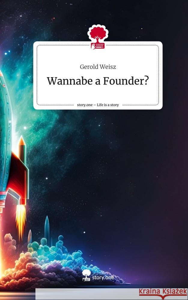 Wannabe a Founder?. Life is a Story - story.one Weisz, Gerold 9783711575760 story.one publishing - książka