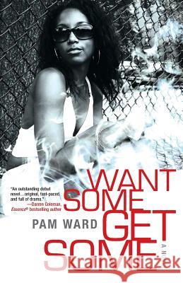 Want Some, Get Some Pam Ward 9780758217752 Kensington Publishing - książka