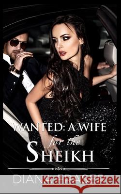 Wanted - A Wife for the Sheikh Fraser, Diana 9781927323298 Bay Books - książka