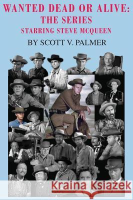 Wanted Dead Or Alive: The Series: Starring Steve McQueen Palmer, Scott V. 9781643708652 Cypress Hills Press - książka