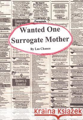 Wanted One Surrogate Mother Las Chance 9781477262801 Authorhouse - książka