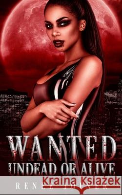 Wanted Undead or Alive Renee Joiner 9781950378371 Oshun Publications, LLC - książka