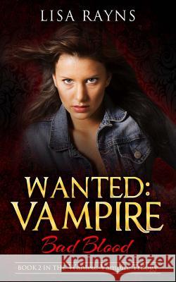Wanted: Vampire - Bad Blood Lisa Rayns 9781482641691 Createspace - książka