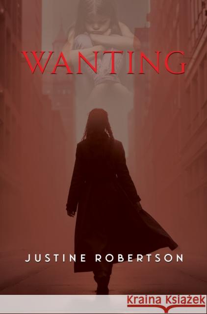 Wanting Justine Robertson 9781837947898 Vanguard Press - książka
